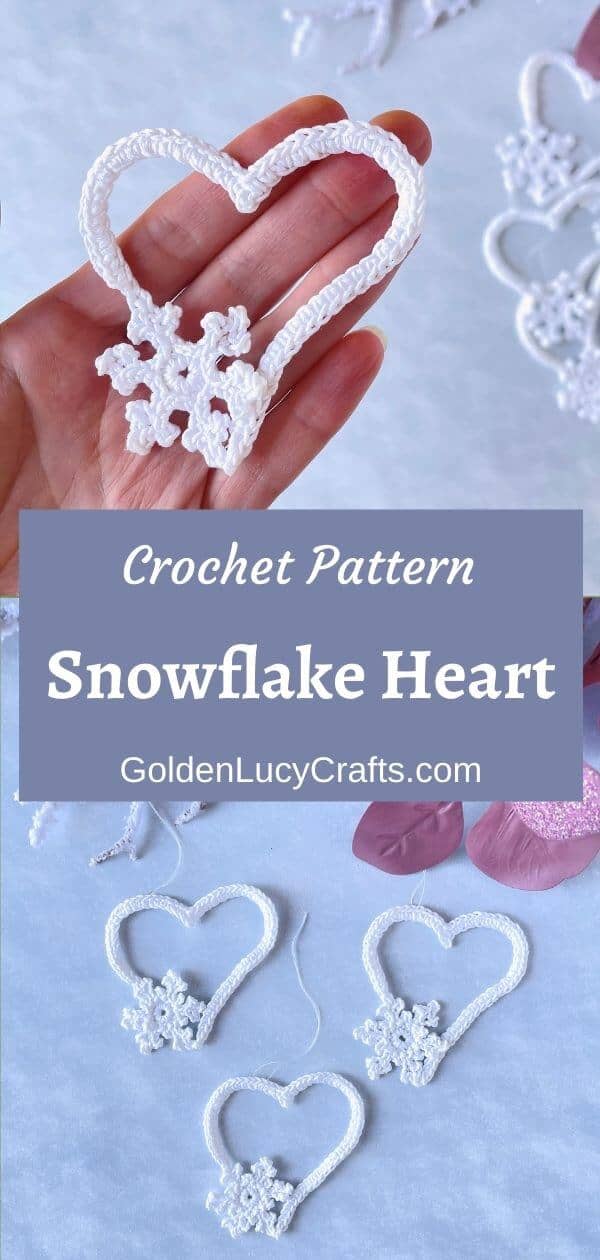 Crochet white snowflake hearts, text saying crochet pattern, snowflake heart, goldenlucycrafts dot com.