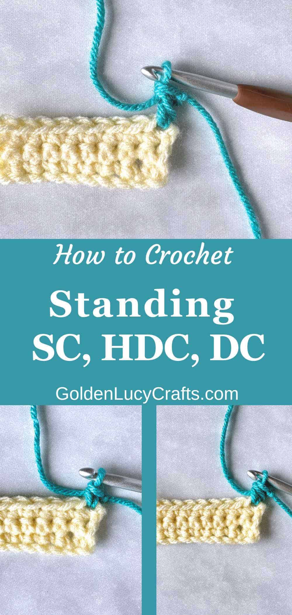 Images of crocheted standing stitches single crochet, half double crochet and double crochet.