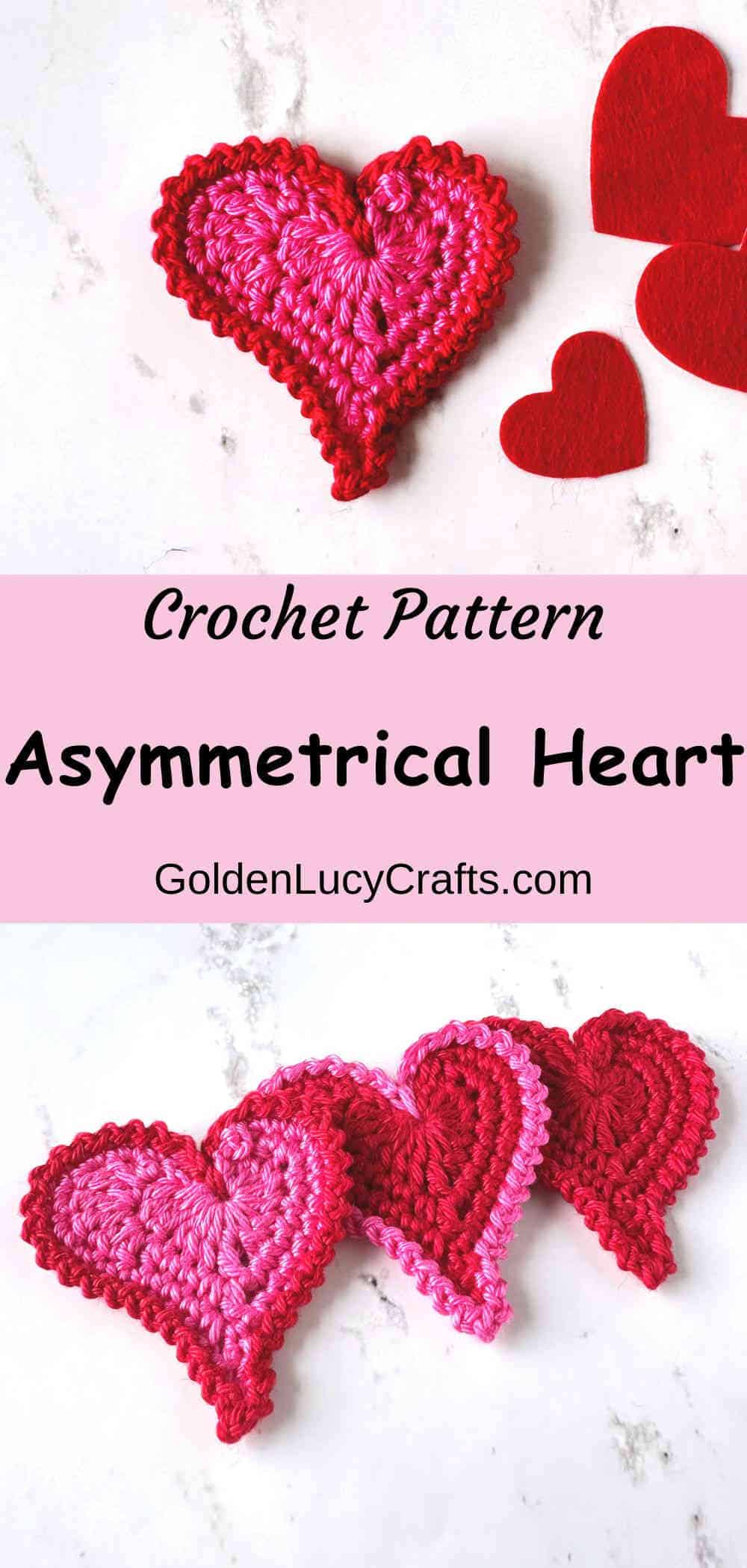Crochet asymmetrical hearts.