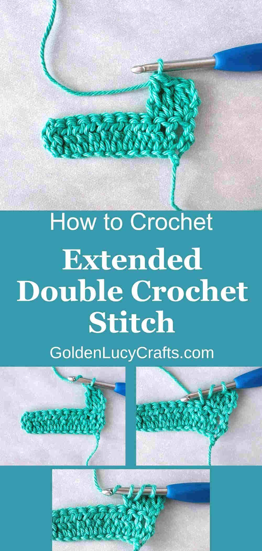 Photo collage of images on how to crochet an extended double crochet stitch.