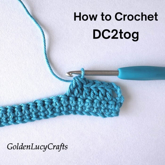 How to Crochet Double Crochet 2 Stitches Together (DC2tog ...