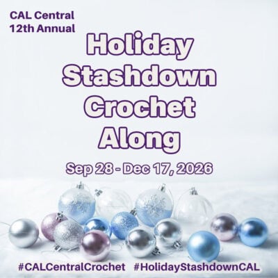 Image of Christmas ornaments with text: CAL Central 12th annual, holiday stashdown crochet along Sep 28 - Dec 17, 2026.